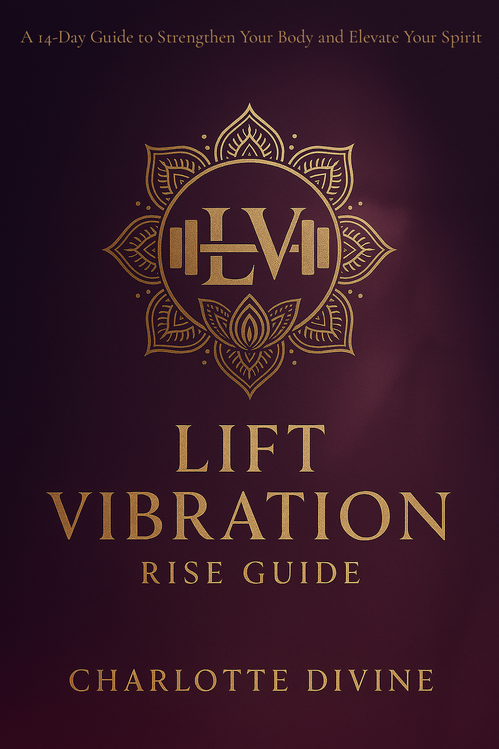 Lift Vibration: Rise Guide ✨ A 14-Day Journey to Strengthen Your Body and Elevate Your Spirit 🌙